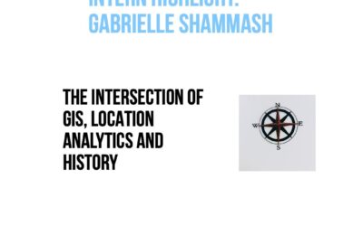 Intern experience: The intersection of GIS, Location Analytics and History