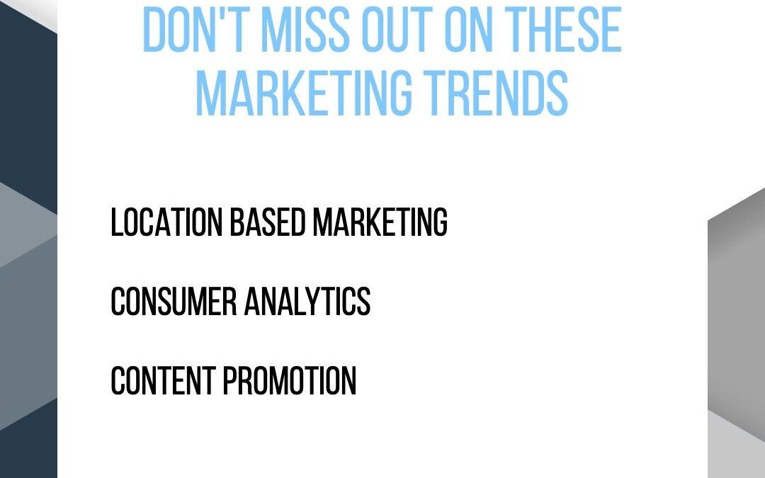 Don’t Miss Out On These Marketing Trends