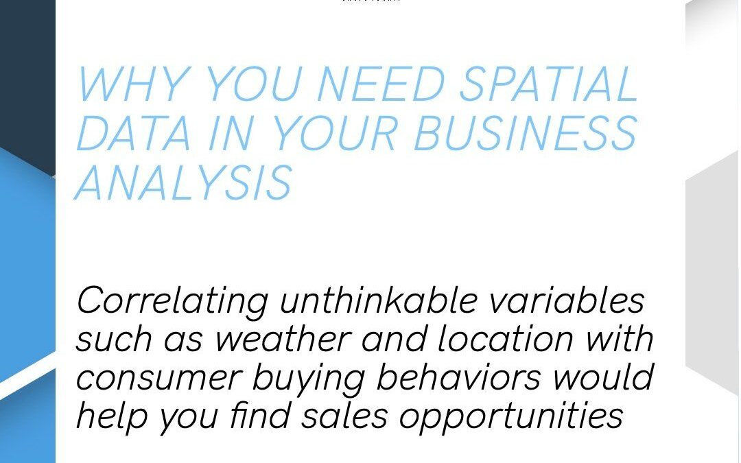 Why You Need Spatial Data In Your Business Analysis