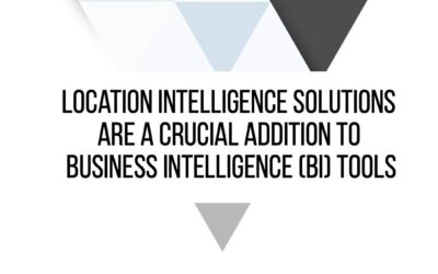 How Location Intelligence Can Boost Business Intelligence Tools