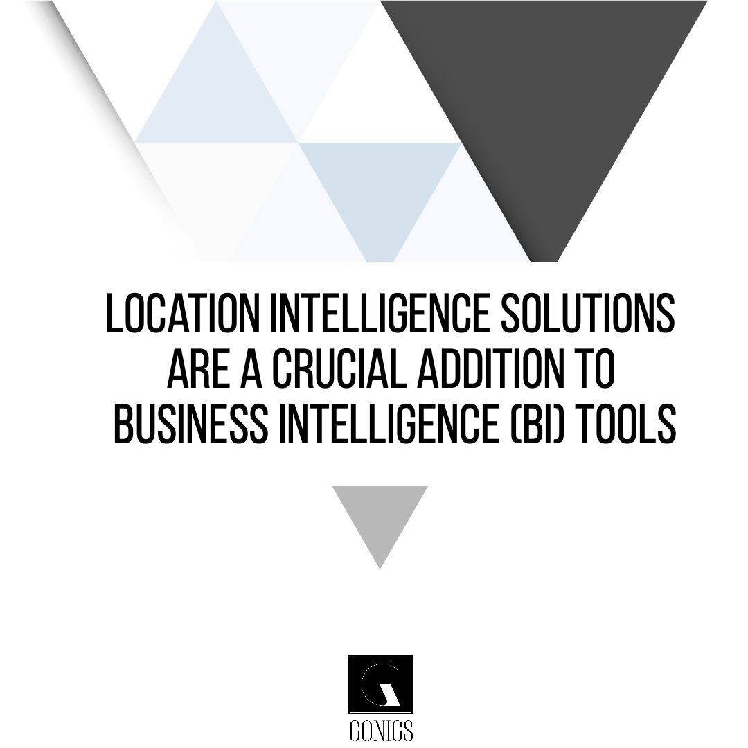 How Location Intelligence Can Boost Business Intelligence Tools - Gonigs